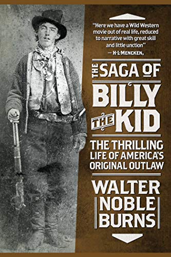 Stock image for The Saga of Billy the Kid: The Thrilling Life of America's Original Outlaw for sale by ThriftBooks-Dallas