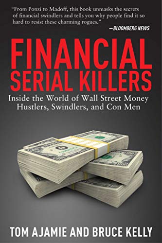 Beispielbild fr Financial Serial Killers: Inside the World of Wall Street Money Hustlers, Swindlers, and Con Men zum Verkauf von HPB-Movies