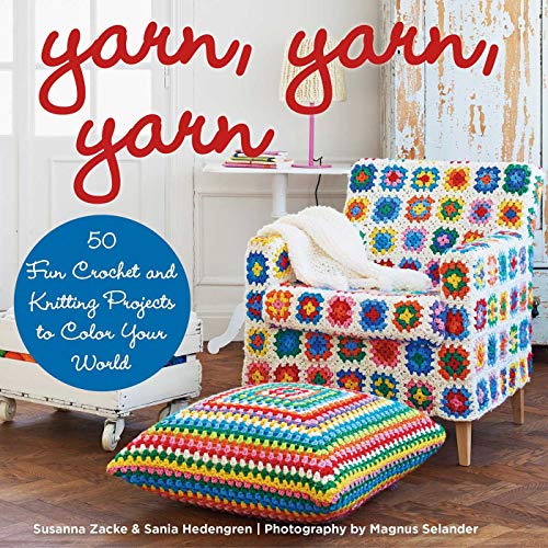 Beispielbild fr Yarn, Yarn, Yarn: 50 Fun Crochet and Knitting Projects to Color Your World zum Verkauf von WorldofBooks