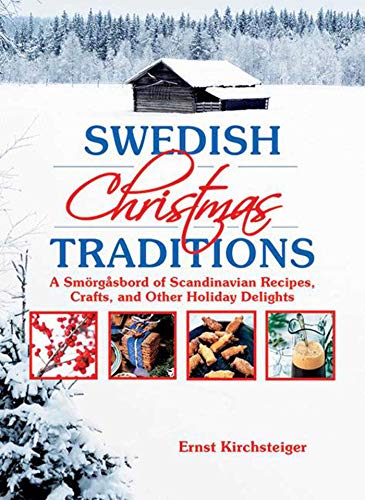 Stock image for Swedish Christmas Traditions: A Smrgsbord of Scandinavian Recipes, Crafts, and Other Holiday Delights for sale by Goodwill of Colorado