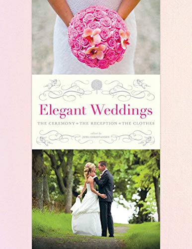 Beispielbild fr Elegant Weddings: The Ceremony, the Reception, the Clothes zum Verkauf von WorldofBooks