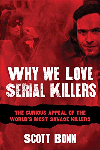 Beispielbild fr Why We Love Serial Killers: The Curious Appeal of the World's Most Savage Murderers zum Verkauf von WorldofBooks