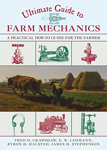 9781629144450: Ultimate Guide to Farm Mechanics: A Practical How-To Guide for the Farmer (Ultimate Guides)