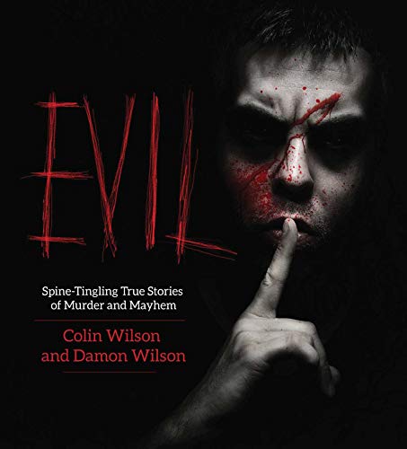Beispielbild fr Evil : Spine-Tingling True Stories of Murder and Mayhem zum Verkauf von Better World Books