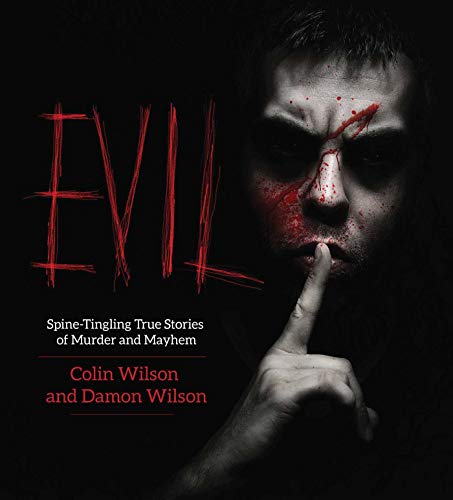 Imagen de archivo de Evil : Spine-Tingling True Stories of Murder and Mayhem a la venta por Better World Books