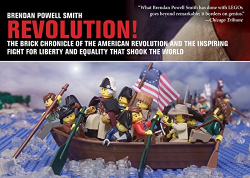 Beispielbild fr Revolution!: The Brick Chronicle of the American Revolution and the Inspiring Fight for Liberty and Equality that Shook the World zum Verkauf von More Than Words