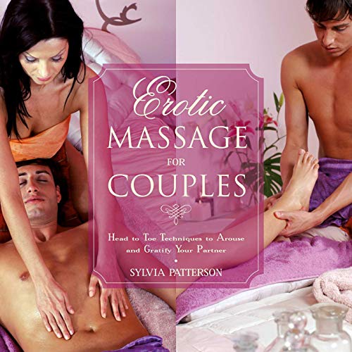 Imagen de archivo de Erotic Massage for Couples: Head to Toe Techniques to Arouse and Gratify Your Partner a la venta por ThriftBooks-Atlanta