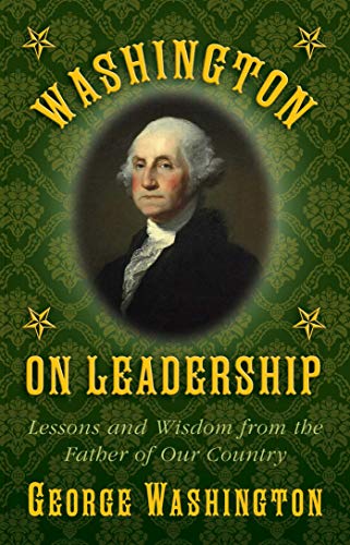 Beispielbild fr Washington on Leadership: Lessons and Wisdom from the Father of Our Country zum Verkauf von Books-FYI, Inc.