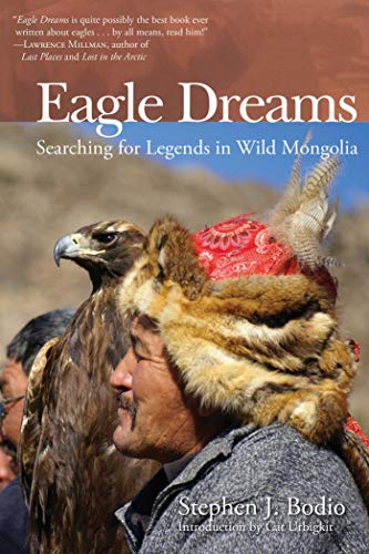 Stock image for Eagle Dreams: Searching for Legends in Wild Mongolia for sale by Books From California