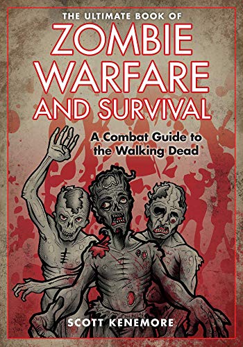 9781629144832: The Ultimate Book of Zombie Warfare and Survival: A Combat Guide to the Walking Dead