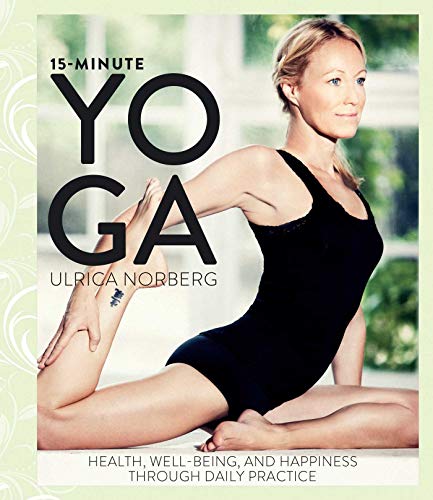 Beispielbild fr 15-Minute Yoga: Health, Well-Being, and Happiness through Daily Practice zum Verkauf von Wonder Book