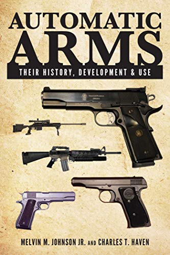 9781629145181: Automatic Arms: Their History, Development and Use