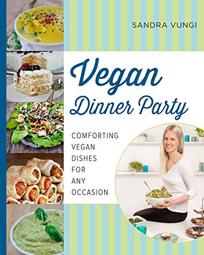 9781629145242: Vegan Dinner Party: Comforting Vegan Dishes for Any Occasion