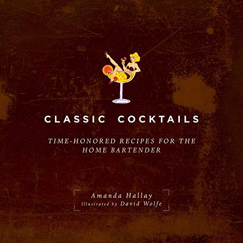 Beispielbild fr Classic Cocktails: Time-Honored Recipes for the Home Bartender zum Verkauf von WorldofBooks