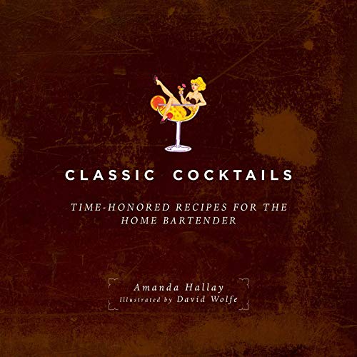 Stock image for Classic Cocktails: Time-Honored Recipes for the Home Bartender for sale by Book Outpost