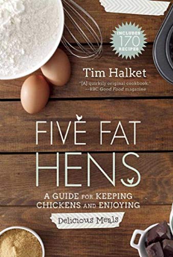 Beispielbild fr Five Fat Hens: A Guide for Keeping Chickens and Enjoying Delicious Meals zum Verkauf von Wonder Book