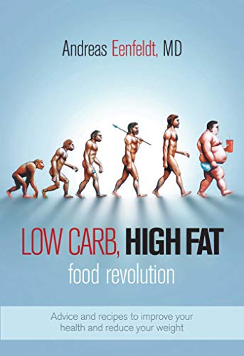 9781629145457: Low Carb, High Fat Food Revolution: Advice and Recipes to Improve Your Health and Reduce Your Weight