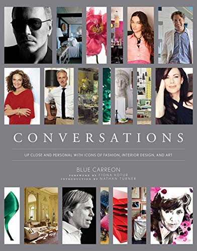 9781629145471: Conversations: Up Close and Personal with Icons of Fashion, Interior Design, and Art