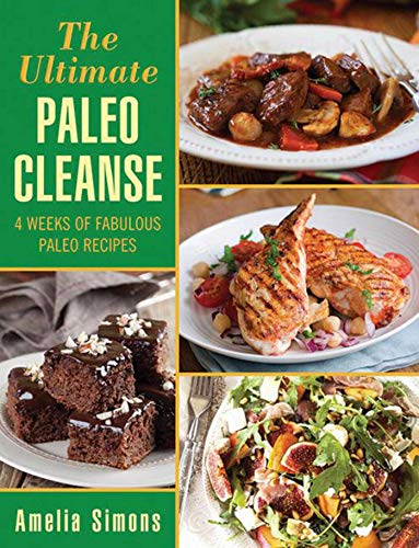 Beispielbild fr The Ultimate Paleo Cleanse : 4 Weeks of Fabulous Paleo Recipes zum Verkauf von Better World Books