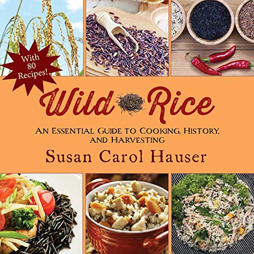 Beispielbild fr Wild Rice: An Essential Guide to Cooking, History, and Harvesting zum Verkauf von Big River Books