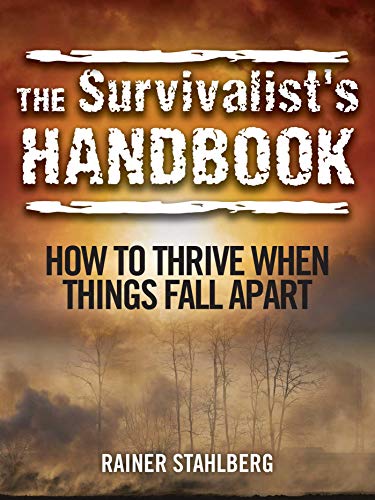 9781629145655: The Survivalist's Handbook: How to Thrive When Things Fall Apart