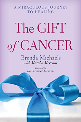 Stock image for The Gift of Cancer: A Miraculous Journey to Healing for sale by Revaluation Books