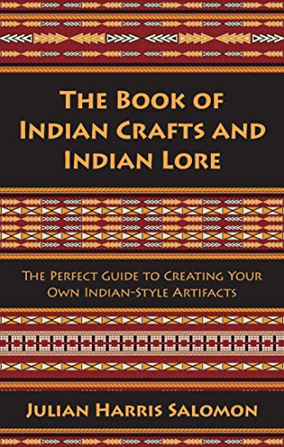 9781629145778: The Book of Indian Crafts and Indian Lore: The Perfect Guide to Creating Your Own Indian-Style Artifacts