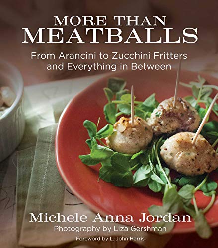 Imagen de archivo de More Than Meatballs: From Arancini to Zucchini Fritters and Everything in Between a la venta por SecondSale