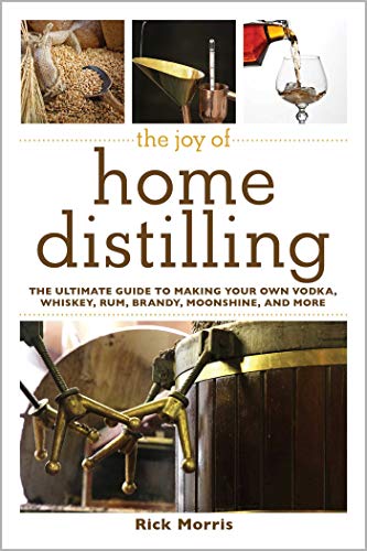Beispielbild fr The Joy of Home Distilling: The Ultimate Guide to Making Your Own Vodka, Whiskey, Rum, Brandy, Moonshine, and More (The Joy of Series) zum Verkauf von Half Price Books Inc.