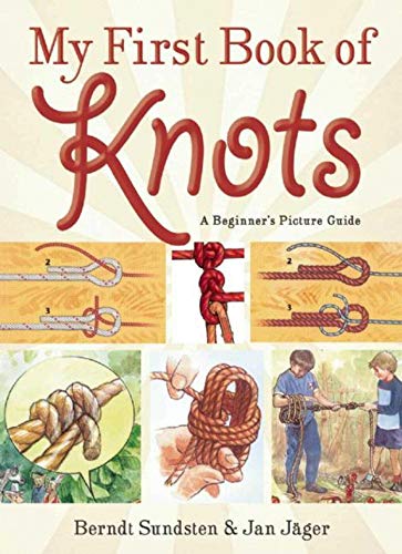 Imagen de archivo de My First Book of Knots: A Beginner's Picture Guide (180 color illustrations) a la venta por BooksRun