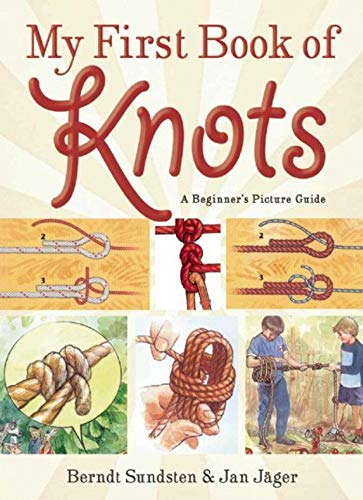 Stock image for My First Book of Knots: A Beginner's Picture Guide (180 color illustrations) for sale by BooksRun