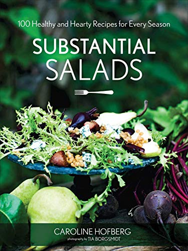 Beispielbild fr Substantial Salads : 100 Healthy and Hearty Main Courses for Every Season zum Verkauf von Better World Books