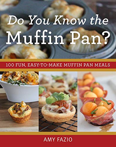 Stock image for Do You Know the Muffin Pan?: 100 Fun, Easy-to-Make Muffin Pan Meals for sale by SecondSale