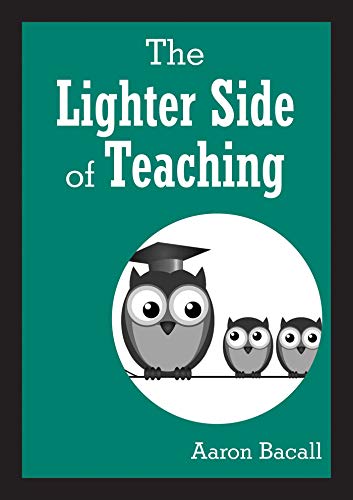 Imagen de archivo de The Lighter Side of Teaching a la venta por SecondSale