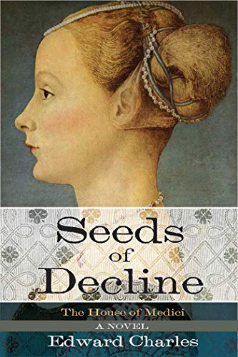 Beispielbild fr The House of Medici: Seeds of Decline : A Novel zum Verkauf von Better World Books