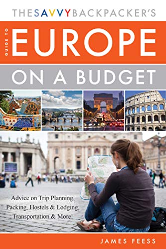 Beispielbild fr The Savvy Backpacker's Guide to Europe on a Budget: Advice on Trip Planning, Packing, Hostels & Lodging, Transportation & More! zum Verkauf von BooksRun