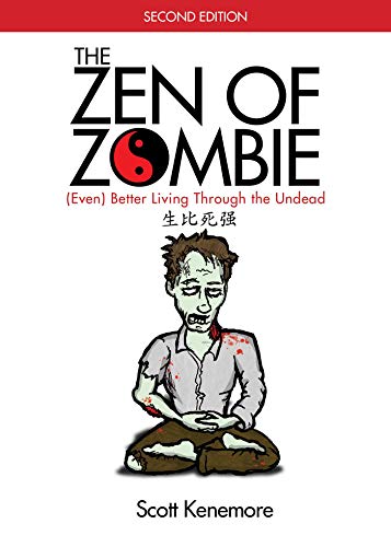 Imagen de archivo de The Zen of Zombie: (Even) Better Living through the Undead (Zen of Zombie Series) a la venta por HPB-Emerald