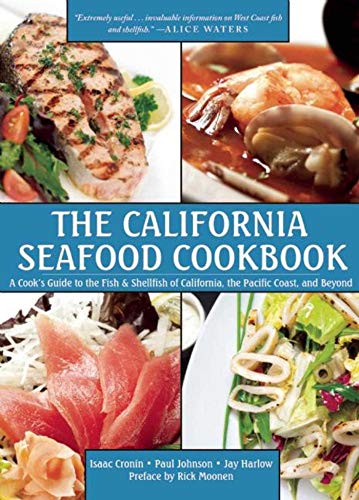 Stock image for The California Seafood Cookbook : A Cook's Guide to the Fish and Shellfish of California, the Pacific Coast, and Beyond for sale by Better World Books: West