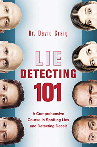 Beispielbild fr Lie Detecting 101: A Comprehensive Course in Spotting Lies and Detecting Deceit zum Verkauf von BooksRun