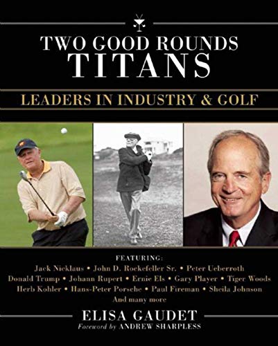 Imagen de archivo de Two Good Rounds Titans : Leaders in Industry and Golf a la venta por Better World Books