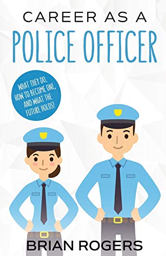 Stock image for Career As a Police Officer: What They Do, How to Become One, and What the Future Holds! for sale by ThriftBooks-Atlanta