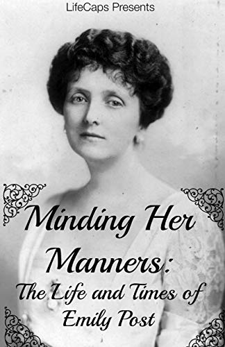 Imagen de archivo de Minding Her Manners: The Life and Times of Emily Post (Paperback or Softback) a la venta por BargainBookStores