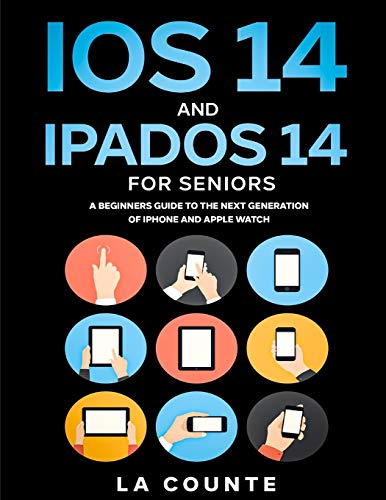 Stock image for iOS 14 and iPadOS 14 For Seniors: A Beginners Guide To the Next Generation of iPhone and iPad for sale by GF Books, Inc.