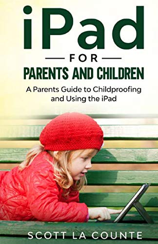 Stock image for iPad For Parents and Children: A Parent's Guide to Using and Childproofing the iPad for sale by PlumCircle