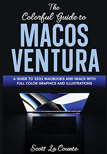 9781629176680: The Colorful Guide to MacOS Ventura: A Guide to the 2022 MacOS Ventura Update (Version 13) with Full Color Graphics and Illustrations