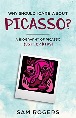 Beispielbild fr Why Should I Care About Picasso? : A Biography of Pablo Picasso Just Kids! zum Verkauf von Buchpark