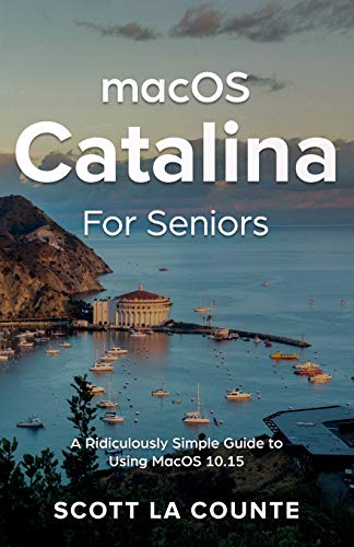 Beispielbild fr MacOS Catalina for Seniors: A Ridiculously Simple Guide to Using MacOS 10.15 zum Verkauf von Books From California