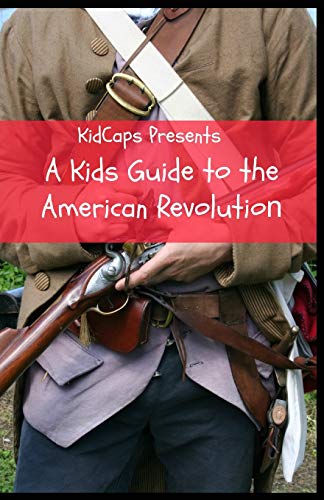 9781629179056: A Kids Guide to the American Revolution