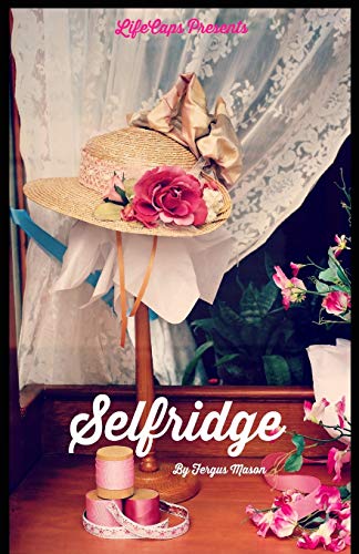 Stock image for Selfridge: The Life and Times of Harry Gordon Selfridge for sale by Half Price Books Inc.