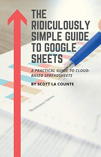 Beispielbild fr The Ridiculously Simple Guide to Google Sheets : A Practical Guide to Cloud-Based Spreadsheets zum Verkauf von Buchpark